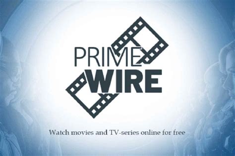 Primewire – Watch Free Movies and TV Shows Online.